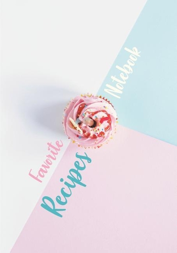 Favorite Recipes Notebook