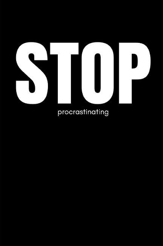 Stop Procrastinating