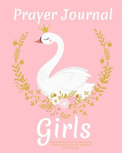Prayer Journal for Girls, a 60-Day Girl's Gratitude and Prayer Journal, 5 Minute Journal Routine for Daily Focus & Faith Building