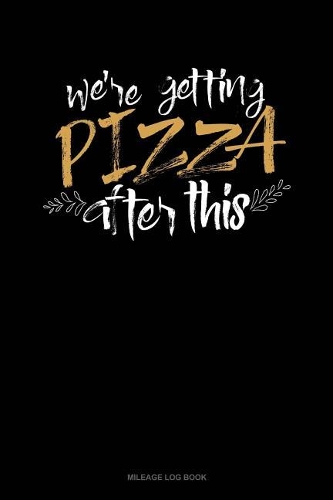 We're Getting Pizza After This