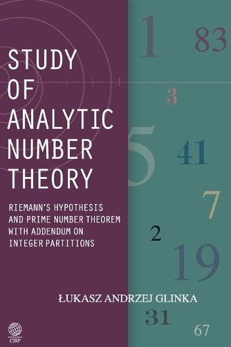 Study of Analytic Number Theory: Riemann's Hypothesis and Prime Number of Theory with Addendum on Integer Partitions(English)