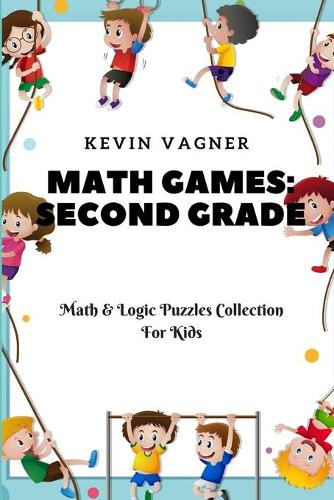 Math Games: Second Grade: Math & Logic Puzzles Collection For Kids(3 Math Games for Kids)