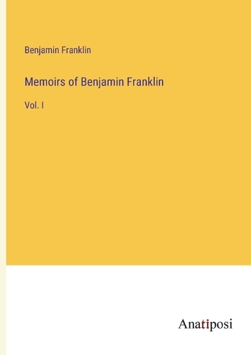 Memoirs of Benjamin Franklin