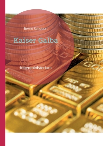 Kaiser Galba: Innenministerium