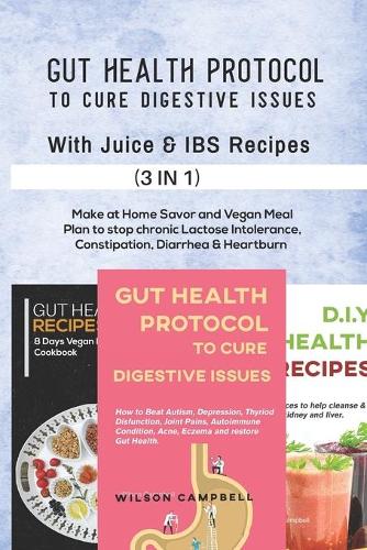 Gut Health Protocol to Cure Digestive Issues with Juice and Ibs Recipes