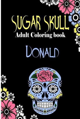 Donald Sugar Skull, Adult Coloring Book