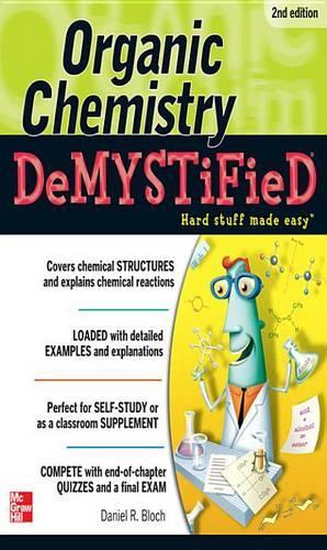 Organic Chemistry Demystified 2/E: (Demystified)