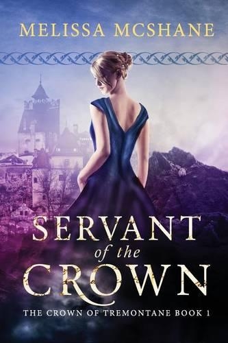 Servant of the Crown: (1 Crown of Tremontane)