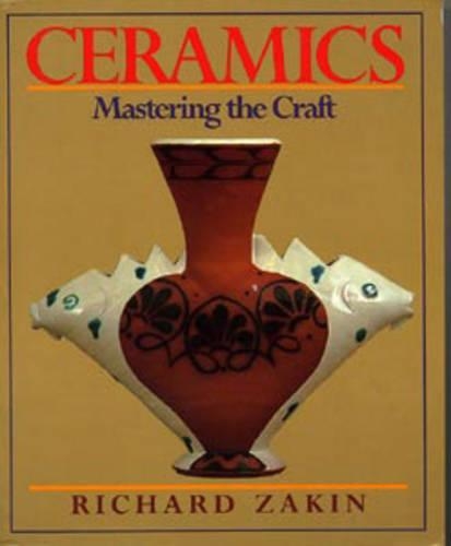 Ceramics: Mastering the Craft(Ceramics)