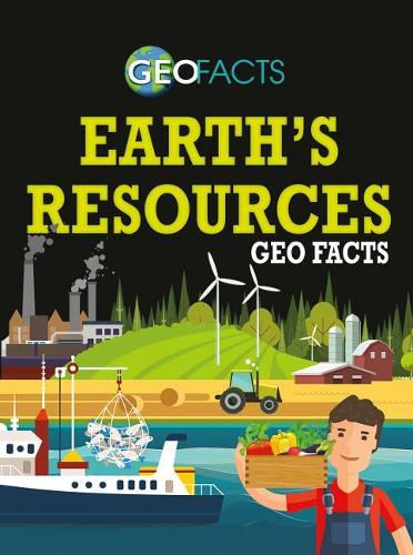 Earth's Resources Geo Facts: (Geo Facts)