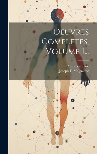 Oeuvres Complètes, Volume 1...