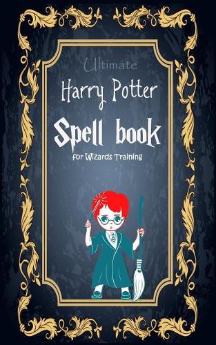 Ultimate Harry Potter Spell Book for Wizard Training
