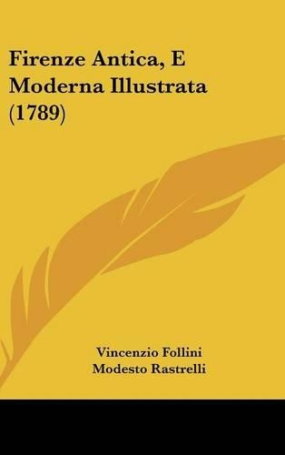Firenze Antica, E Moderna Illustrata (1789)