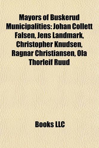Mayors of Buskerud Municipalities: Johan Collett Falsen, Jens Landmark, Christopher Knudsen, Ragnar Christiansen, Ola Thorleif Ruud(English)