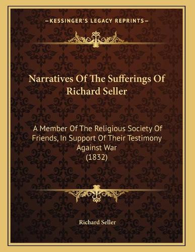 Narratives Of The Sufferings Of Richard Seller
