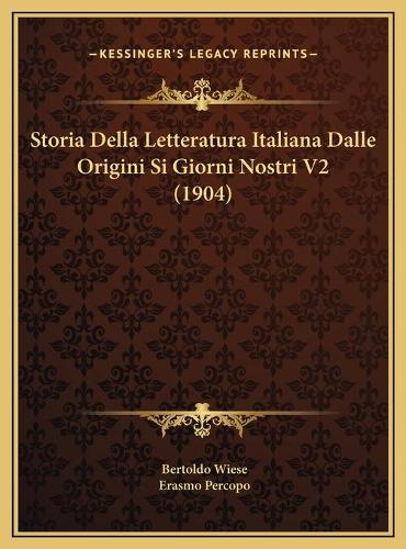 Storia Della Letteratura Italiana Dalle Origini Si Giorni Nostri V2 (1904)