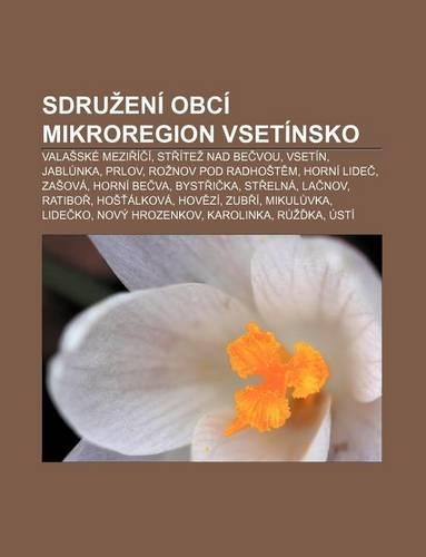 Sdru Eni Obci Mikroregion Vsetinsko: Vala Ske Mezi I I, St Ite Nad Be Vou, Vsetin, Jabl Nka, Prlov, Ro Nov Pod Radho T M, Horni Lide, Za Ova(Czech)