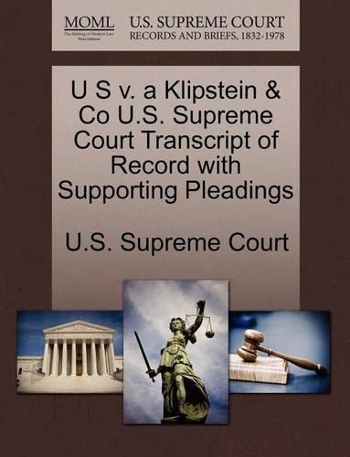 U S V. a Klipstein & Co U.S. Supreme Court Transcript of Record with Supporting Pleadings