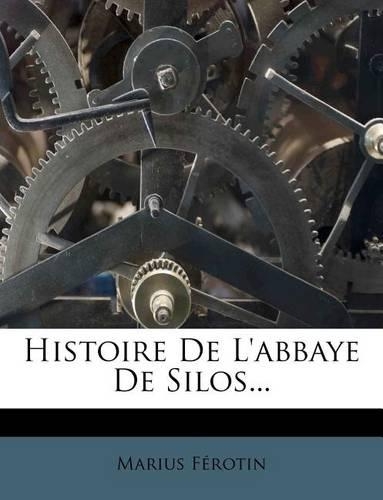 Histoire de L'Abbaye de Silos...