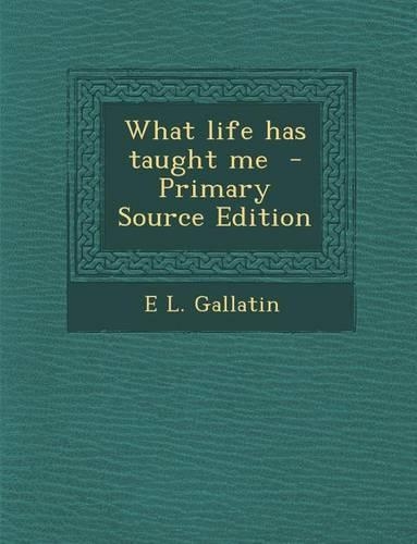 What Life Has Taught Me