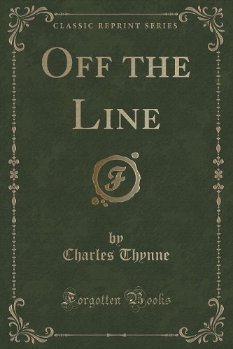 Off the Line (Classic Reprint)