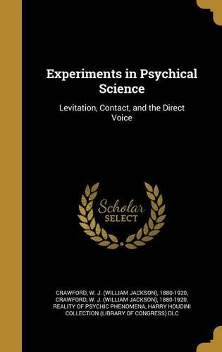 Experiments in Psychical Science