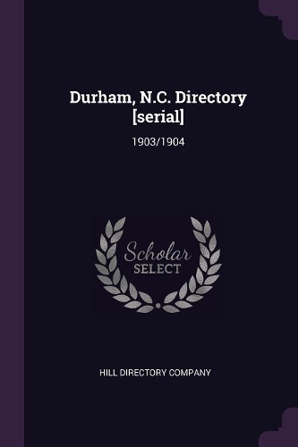Durham, N.C. Directory [serial]: 1903/1904