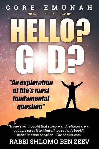 Hello? G-d?: An Exploration of Life's Most Fundamental Question(1 Core Emmuna)