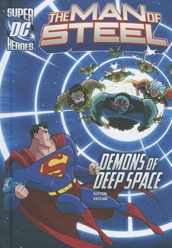 The Demons of Deep Space: (Man of Steel)