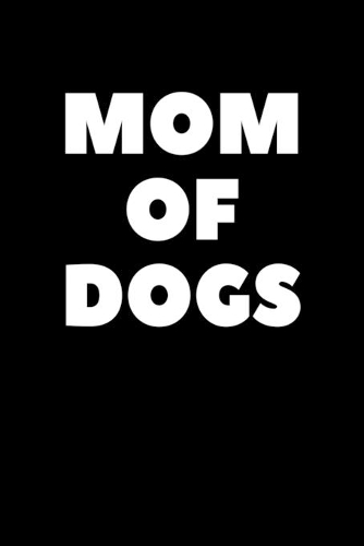 Mom Of Dogs