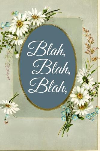 Blah Blah Blah: Blah Blah Blah gag gift, journal/agenda/notebook to write in Hilarious gift lined notebook