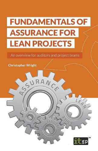 Fundamentals of Assurance for Lean Projects: An overview for auditors and project teams(Fundamentals Series)