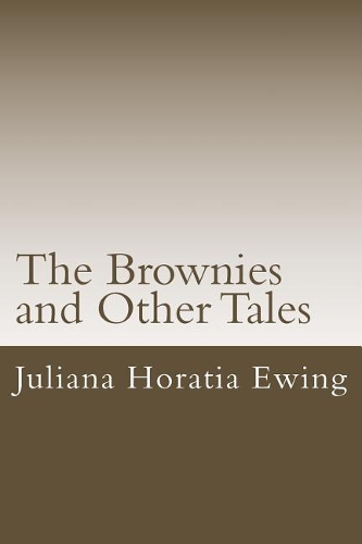 The Brownies and Other Tales