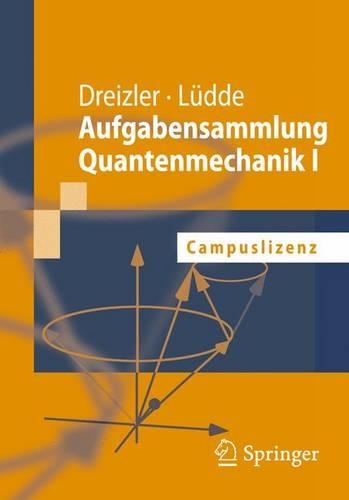 Aufgabensammlung Quantenmechanik I: Campuslizenz