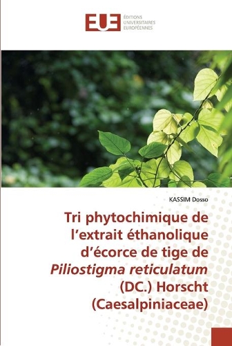 Tri phytochimique de l'extrait éthanolique d'écorce de tige de Piliostigma reticulatum (DC.) Horscht (Caesalpiniaceae)