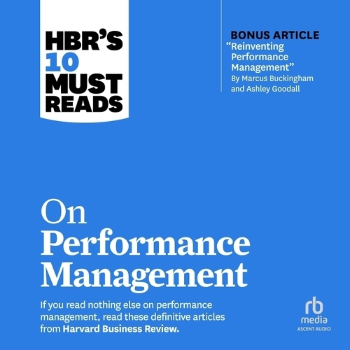 Hbr's 10 Must Reads on Performance Management