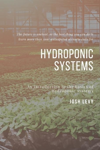 Hydroponic Systems: The Ultimate Beginners Guide to Building a Hydroponic System