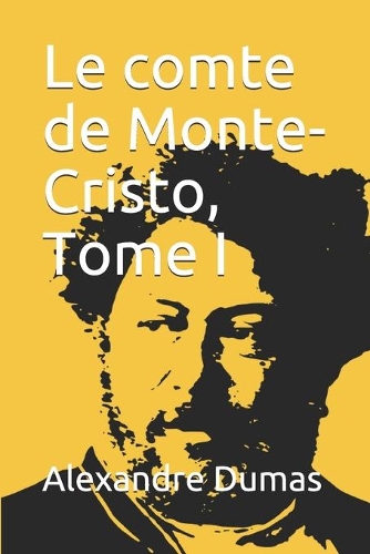 Le comte de Monte-Cristo, Tome I