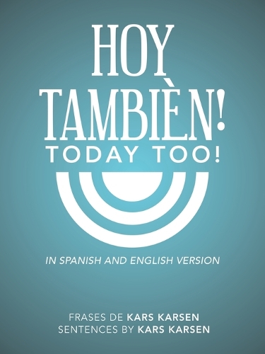 Hoy Tambièn! Today Too!