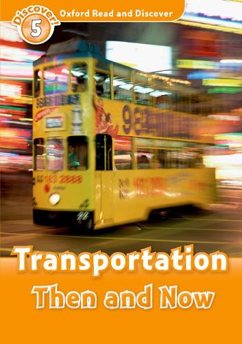 Oxford Read and Discover: Level 5: Transportation Then and Now: Level 5: 900-Word Vocabularytransportation Then and Now(Oxford Read and Discover)