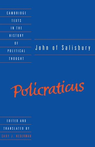John of Salisbury: Policraticus: Policraticus(Cambridge Texts in the History of Political Thought)