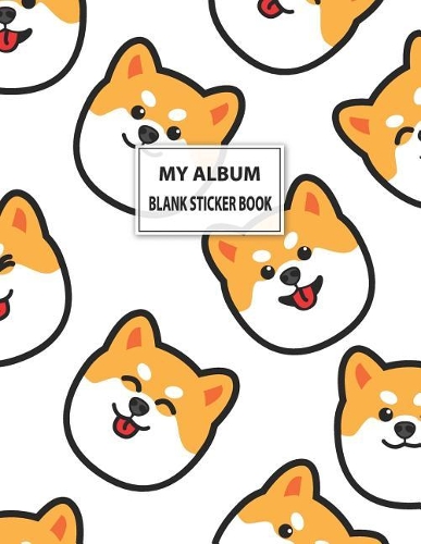 My Album Blank Sticker Book: Dog Blank Sticker Journal for Kids Large Size 8.5x11 100 pages
