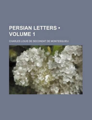 Persian Letters (Volume 1)