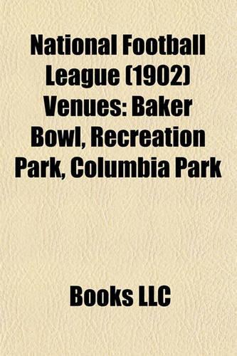 National Football League (1902) Venues: Baker Bowl, Recreation Park, Columbia Park(English)