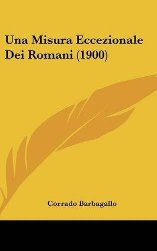 Una Misura Eccezionale Dei Romani (1900)