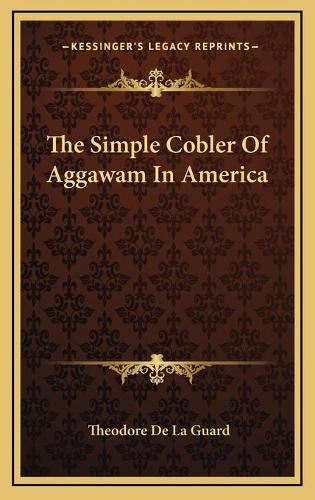 The Simple Cobler Of Aggawam In America