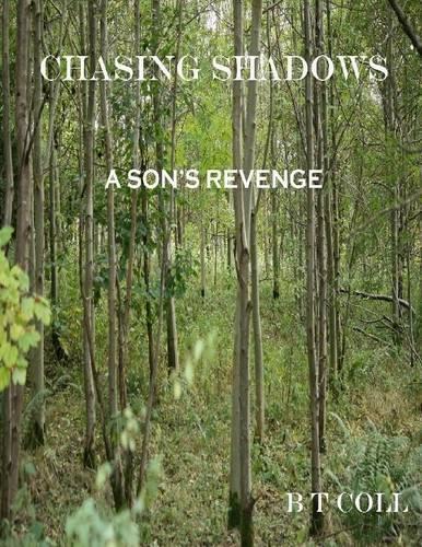 Chasing Shadows: A Son's Revenge
