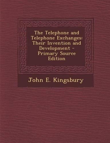 The Telephone and Telephone Exchanges