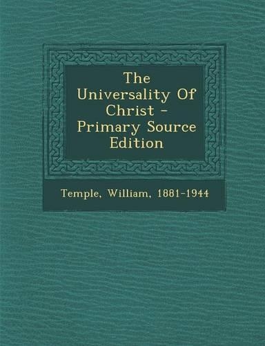 The Universality of Christ - Primary Source Edition: (English)