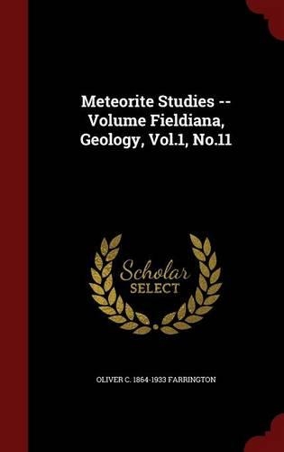 Meteorite Studies -- Volume Fieldiana, Geology, Vol.1, No.11